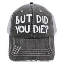 BHW But Did You Die Hat