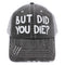 BHW But Did You Die Hat